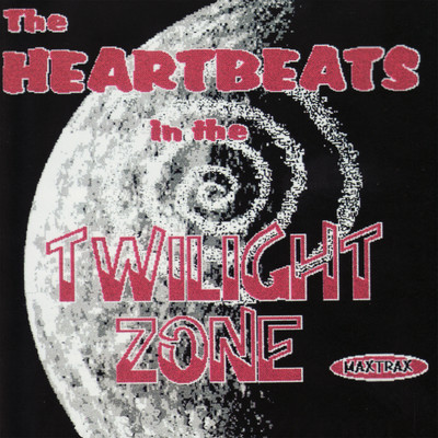 The Heartbeats in the Twilight Zone/The Heartbeats