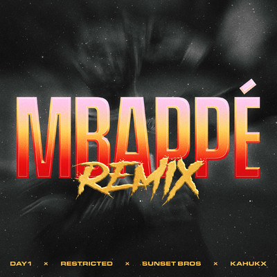 MBAPPE (Restricted & Sunset Bros Remix) [feat. JAY1 & KAHUKX]/Day1