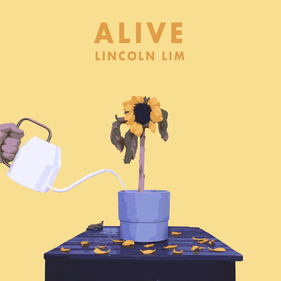 Alive/Lincoln Lim