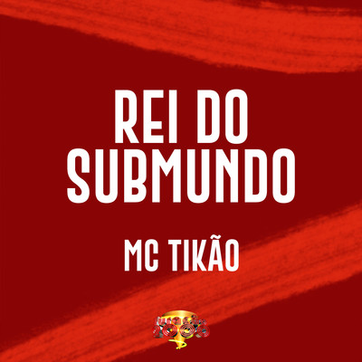 シングル/Rei do Submundo/Mc Tikao