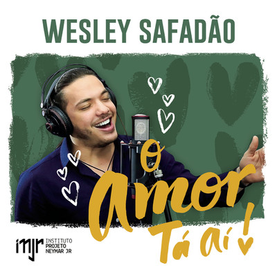 O Amor Ta Ai/Wesley Safadao