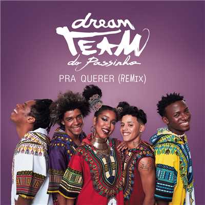 Pra Querer (Remix)/Dream Team do Passinho