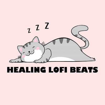 HEALING LOFI BEATS -最高にリラックス出来る心地よい癒し系LOFIベスト-/Various Artists