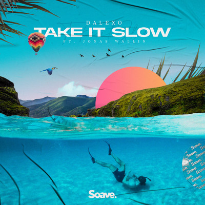 シングル/Take It Slow (feat. Jonas Wallin)/DALEXO