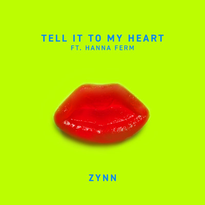 Tell It To My Heart (featuring Hanna Ferm)/ZYNN