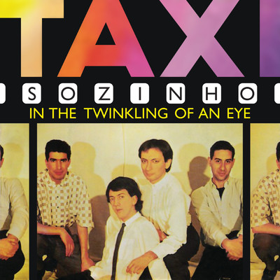 Sozinho ／ In The Twinkling Of An Eye/Taxi
