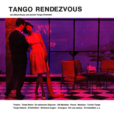 アルバム/Tango Rendezvous/アルフレッド・ハウゼ