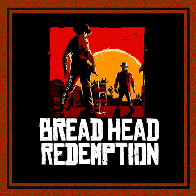 Bread Head Redemption/SYRE