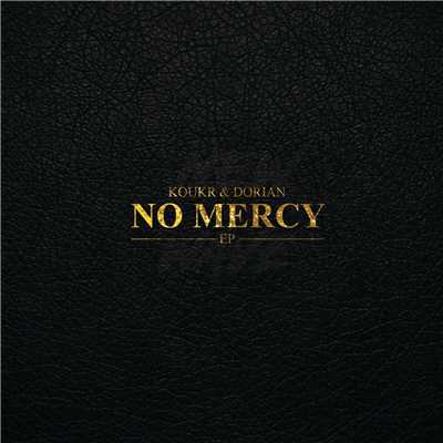 No Mercy/Koukr／Dorian