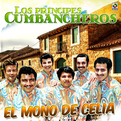 El Mono de Celia/Los Principes Cumbancheros