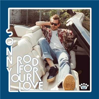 Rod for Your Love/Sonny Smith