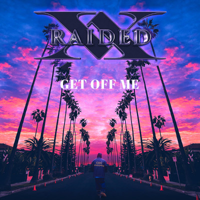 Get Off Me (feat. Yogi Calhoun)/X-Raided