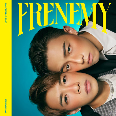 シングル/Frenemy/MC Cheung Tinfu ／ Kaho Hung