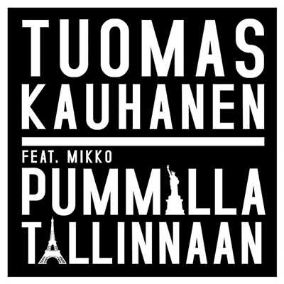 Pummilla Tallinnaan (feat. Mikko)/Tuomas Kauhanen