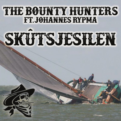 シングル/Skutsjesilen (feat. Johannes Rypma)/The Bounty Hunters