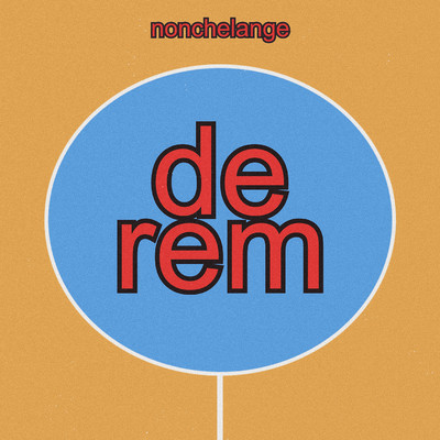 シングル/De Rem/NONCHELANGE