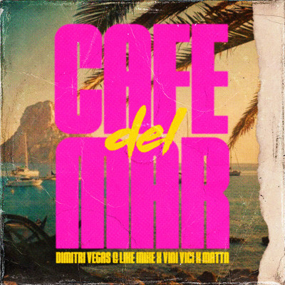 シングル/Cafe del Mar/Dimitri Vegas & Like Mike x Vini Vici x MATTN