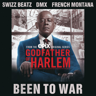 Been To War (Clean) feat.Swizz Beatz,DMX,French Montana/Godfather of Harlem