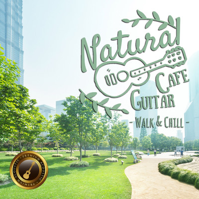アルバム/Natural Cafe Guitar 〜さわやかに晴れた日のお散歩BGM〜/Cafe lounge resort