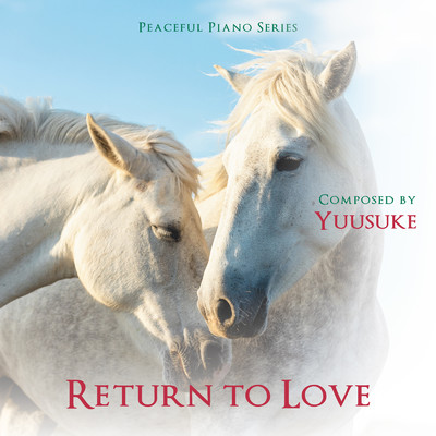 アルバム/Return to Love -Peaceful Piano-/Yuusuke