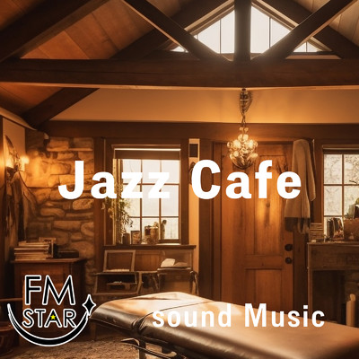 アルバム/Jazz Cafe sound Music/FM STAR