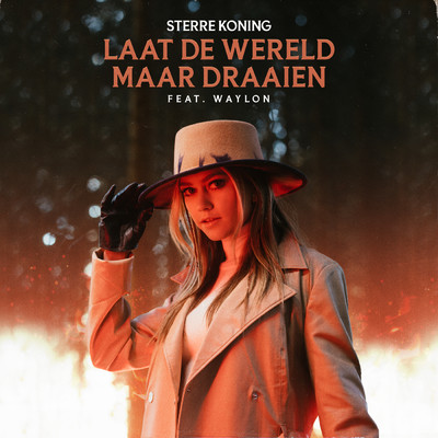 Laat De Wereld Maar Draaien (featuring Waylon)/Sterre Koning