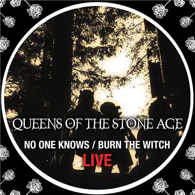 No One Knows／Burn The Witch (Live)/クイーンズ・オブ・ザ・ストーン・エイジ