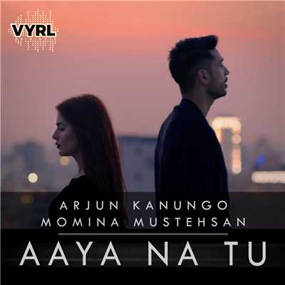 シングル/Aaya Na Tu/Arjun Kanungo／Momina Mustehsan