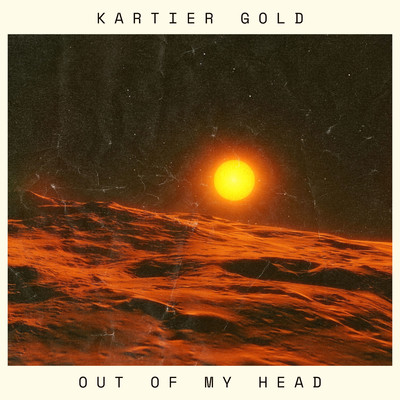 Out of My Head/Kartier Gold