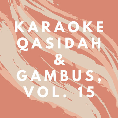 Karaoke Qasidah & Gambus, Vol. 15/Nn