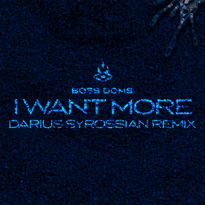 シングル/I Want More (feat. Kyle Pearce) [Darius Syrossian Remix]/Boss Doms