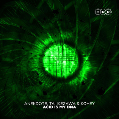 Acid is my DNA/Anekdote, TAI IKEZAWA & Kohey