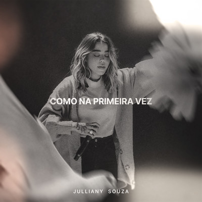 シングル/Como Na Primeira Vez/Julliany Souza