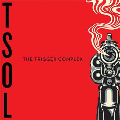 アルバム/The Trigger Complex/T.S.O.L.