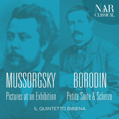 Mussorgsky: Pictures at an Exhibition ／ Borodin - Petite Suite & Scherzo/Il Quintetto Bibiena