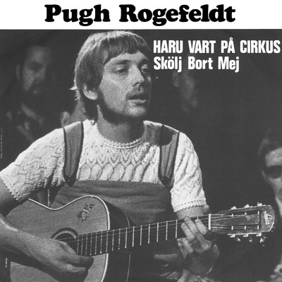 アルバム/Haru vart pa cirkus/Pugh Rogefeldt