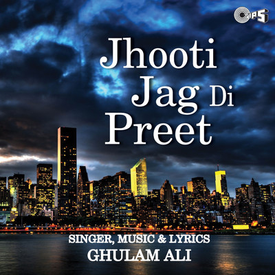 アルバム/Jhooti Jag Di Preet/Ghulam Ali