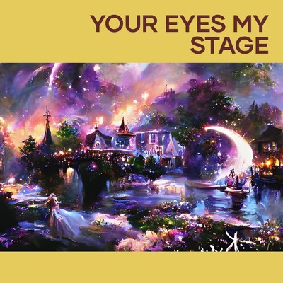 Your eyes My stage/To-Marigi