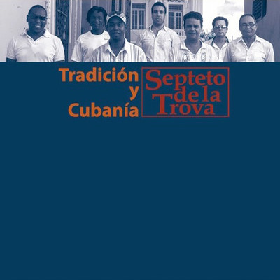 アルバム/Tradicion y Cubania/Septeto de la Trova