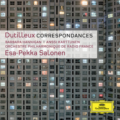 Dutilleux: Correspondances - For Soprano And Orchestra - 1. Gong (I)/バーバラ・ハニガン／エサ=ペッカ・サロネン／フランス放送フィルハーモニー管弦楽団