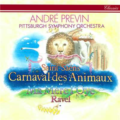 Saint-Saens: 組曲《動物の謝肉祭》 - 大きな鳥籠/ピッツバーグ交響楽団／アンドレ・プレヴィン