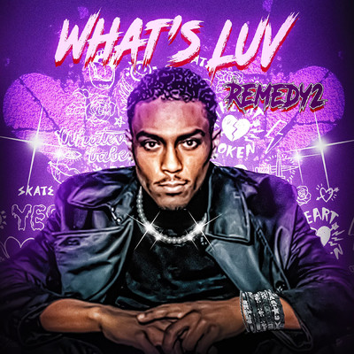 What's Luv (Explicit)/Remedy2