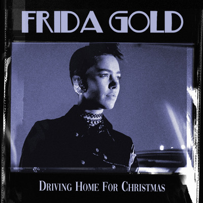 Driving Home For Christmas/Frida Gold