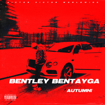 Bentley Bentayga！ (Explicit)/Autumn！