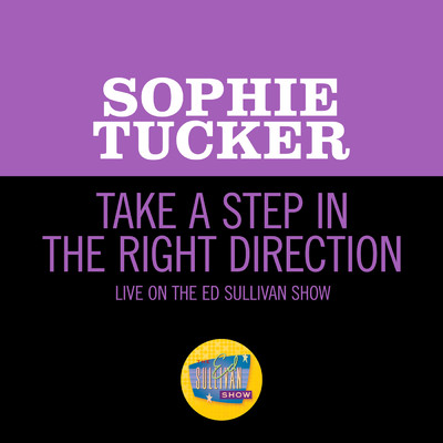 シングル/Take A Step In The Right Direction (Live On The Ed Sullivan Show, December 13, 1959)/Sophie Tucker