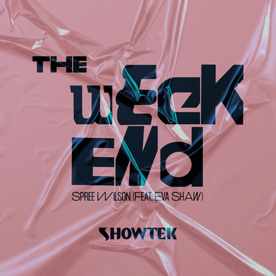 シングル/The Weekend (featuring Eva Shaw)/ショウテック／スプリー・ウィルソン