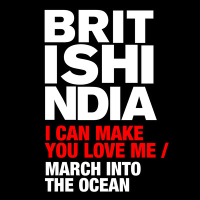 アルバム/I Can Make You Love Me／ March Into The Ocean/British India