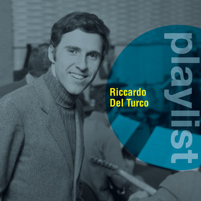 アルバム/Playlist: Riccardo Del Turco/Riccardo Del Turco