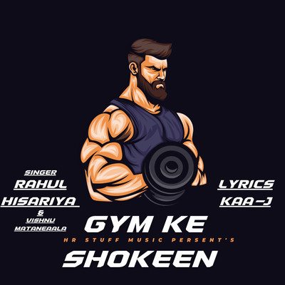 Gym Ke Shokeen/Rahul Hisariya & Vishnu Mataneaala