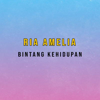 シングル/Bintang Kehidupan/Ria Amelia
